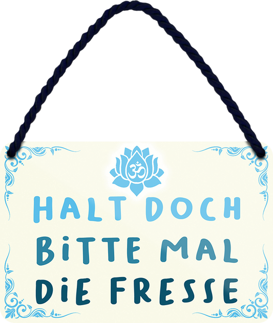 4252024251821		 ''Halt doch bitte mal die Fresse (beige)''
 Schilderstore24 Blechschilder sind perfekt als Geschenk zu Weihnachten, Geburtstage, Feiern, Partys, Grillabende, Namenstag, Feiertag, Mädelsabend, Hochzeit. Jederzeit stilvoll im Wohnzimmer, Partykeller, Garage, Praxis, Büro, Café, Hauseingang Sarkasmus Ironie Funny Schwarzer Humor faul dumm fun rente lästern teufel