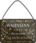 4252024251920		 ''Wahnsinn was ich alles am Tag nicht schaffe''
 Schilderstore24 Blechschilder sind perfekt als Geschenk zu Weihnachten, Geburtstage, Feiern, Partys, Grillabende, Namenstag, Feiertag, Mädelsabend, Hochzeit. Jederzeit stilvoll im Wohnzimmer, Partykeller, Garage, Praxis, Büro, Café, Hauseingang Büro Chef Angestellter Arbeit Job Arbeitsplatz Alltag Beruf Ausbildung