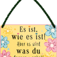 4252024252064		 ''Es ist wie es ist.. was du draus machst''
 Schilderstore24 Blechschilder sind perfekt als Geschenk zu Weihnachten, Geburtstage, Feiern, Partys, Grillabende, Namenstag, Feiertag, Mädelsabend, Hochzeit. Jederzeit stilvoll im Wohnzimmer, Partykeller, Garage, Praxis, Büro, Café, Hauseingang Weisheiten Leben Sprichwörter Tipp wahrheit sprichwort tiefsinnig ratschlag