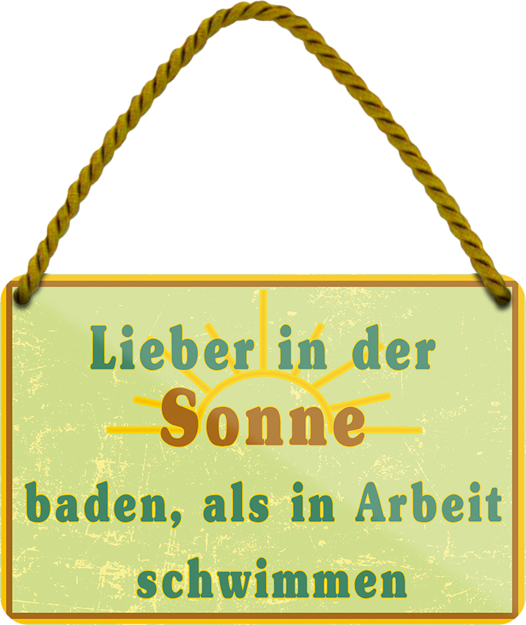 4252024252125		 ''Lieber in der Sonne baden Arbeit schwimmen''
 Schilderstore24 Blechschilder sind perfekt als Geschenk zu Weihnachten, Geburtstage, Feiern, Partys, Grillabende, Namenstag, Feiertag, Mädelsabend, Hochzeit. Jederzeit stilvoll im Wohnzimmer, Partykeller, Garage, Praxis, Büro, Café, Hauseingang Meer Urlaub Sommer Sandstrand meer wasser strand sand urlaub ferien