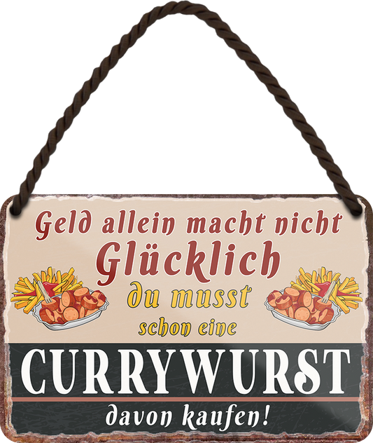 4252024251944		 ''Geld allein macht nicht glücklich Currywurst''
 Schilderstore24 Blechschilder sind perfekt als Geschenk zu Weihnachten, Geburtstage, Feiern, Partys, Grillabende, Namenstag, Feiertag, Mädelsabend, Hochzeit. Jederzeit stilvoll im Wohnzimmer, Partykeller, Garage, Praxis, Büro, Café, Hauseingang Lebensmittel Kaffee Kuchen Tee Grill crepes teigware süßigkeit essen grill wurst