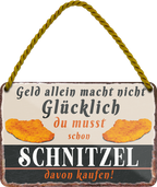 4252024251975		 ''Geld allein macht nicht Glücklich Schnitzel''
 Schilderstore24 Blechschilder sind perfekt als Geschenk zu Weihnachten, Geburtstage, Feiern, Partys, Grillabende, Namenstag, Feiertag, Mädelsabend, Hochzeit. Jederzeit stilvoll im Wohnzimmer, Partykeller, Garage, Praxis, Büro, Café, Hauseingang Lebensmittel Kaffee Kuchen Tee Grill crepes teigware süßigkeit essen grill wurst