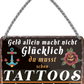 4252024252217		 ''Geld allein macht nicht glücklich Tattoos''
 Schilderstore24 Blechschilder sind perfekt als Geschenk zu Weihnachten, Geburtstage, Feiern, Partys, Grillabende, Namenstag, Feiertag, Mädelsabend, Hochzeit. Jederzeit stilvoll im Wohnzimmer, Partykeller, Garage, Praxis, Büro, Café, Hauseingang Friseur Tattoo Schönheit Haare Haut Barber tattowierer hautschmuck piercing schminke