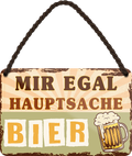 4252024251883		 ''Mir egal hauptsache Bier''
 Schilderstore24 Blechschilder sind perfekt als Geschenk zu Weihnachten, Geburtstage, Feiern, Partys, Grillabende, Namenstag, Feiertag, Mädelsabend, Hochzeit. Jederzeit stilvoll im Wohnzimmer, Partykeller, Garage, Praxis, Büro, Café, Hauseingang Alkohol Kasten Bier Saufen Getränk Bier Alkohol schaumkrone promille hopfen
