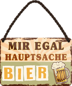 4252024251883		 ''Mir egal hauptsache Bier''
 Schilderstore24 Blechschilder sind perfekt als Geschenk zu Weihnachten, Geburtstage, Feiern, Partys, Grillabende, Namenstag, Feiertag, Mädelsabend, Hochzeit. Jederzeit stilvoll im Wohnzimmer, Partykeller, Garage, Praxis, Büro, Café, Hauseingang Alkohol Kasten Bier Saufen Getränk Bier Alkohol schaumkrone promille hopfen