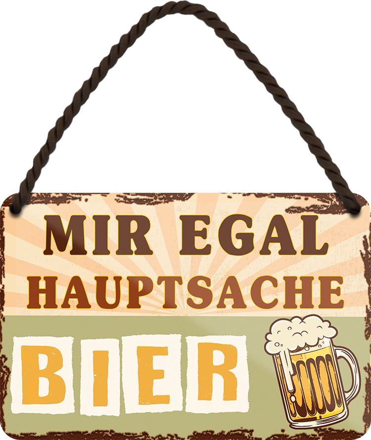 4252024251883		 ''Mir egal hauptsache Bier''
 Schilderstore24 Blechschilder sind perfekt als Geschenk zu Weihnachten, Geburtstage, Feiern, Partys, Grillabende, Namenstag, Feiertag, Mädelsabend, Hochzeit. Jederzeit stilvoll im Wohnzimmer, Partykeller, Garage, Praxis, Büro, Café, Hauseingang Alkohol Kasten Bier Saufen Getränk Bier Alkohol schaumkrone promille hopfen