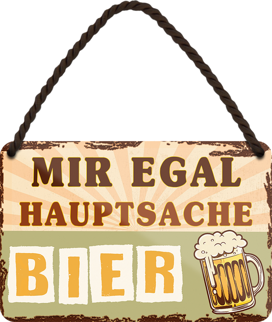 4252024251883		 ''Mir egal hauptsache Bier''
 Schilderstore24 Blechschilder sind perfekt als Geschenk zu Weihnachten, Geburtstage, Feiern, Partys, Grillabende, Namenstag, Feiertag, Mädelsabend, Hochzeit. Jederzeit stilvoll im Wohnzimmer, Partykeller, Garage, Praxis, Büro, Café, Hauseingang Alkohol Kasten Bier Saufen Getränk Bier Alkohol schaumkrone promille hopfen