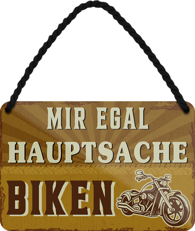 4252024252248		 ''Mir egal hauptsache Biken''
 Schilderstore24 Blechschilder sind perfekt als Geschenk zu Weihnachten, Geburtstage, Feiern, Partys, Grillabende, Namenstag, Feiertag, Mädelsabend, Hochzeit. Jederzeit stilvoll im Wohnzimmer, Partykeller, Garage, Praxis, Büro, Café, Hauseingang Mechaniker Auto Motorrad Werkstatt auto lkw brummi tüfteln schrauber