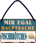4252024252033		 ''Mir egal, hauptsache Fischbrötchen''
 Schilderstore24 Blechschilder sind perfekt als Geschenk zu Weihnachten, Geburtstage, Feiern, Partys, Grillabende, Namenstag, Feiertag, Mädelsabend, Hochzeit. Jederzeit stilvoll im Wohnzimmer, Partykeller, Garage, Praxis, Büro, Café, Hauseingang Lebensmittel Kaffee Kuchen Tee Grill crepes teigware süßigkeit essen grill wurst