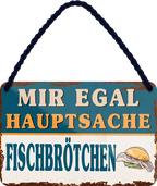 4252024252033		 ''Mir egal, hauptsache Fischbrötchen''
 Schilderstore24 Blechschilder sind perfekt als Geschenk zu Weihnachten, Geburtstage, Feiern, Partys, Grillabende, Namenstag, Feiertag, Mädelsabend, Hochzeit. Jederzeit stilvoll im Wohnzimmer, Partykeller, Garage, Praxis, Büro, Café, Hauseingang Lebensmittel Kaffee Kuchen Tee Grill crepes teigware süßigkeit essen grill wurst