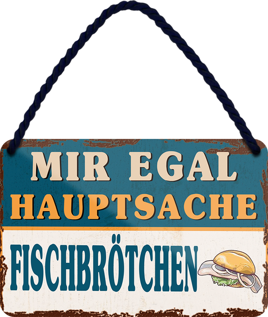 4252024252033		 ''Mir egal, hauptsache Fischbrötchen''
 Schilderstore24 Blechschilder sind perfekt als Geschenk zu Weihnachten, Geburtstage, Feiern, Partys, Grillabende, Namenstag, Feiertag, Mädelsabend, Hochzeit. Jederzeit stilvoll im Wohnzimmer, Partykeller, Garage, Praxis, Büro, Café, Hauseingang Lebensmittel Kaffee Kuchen Tee Grill crepes teigware süßigkeit essen grill wurst