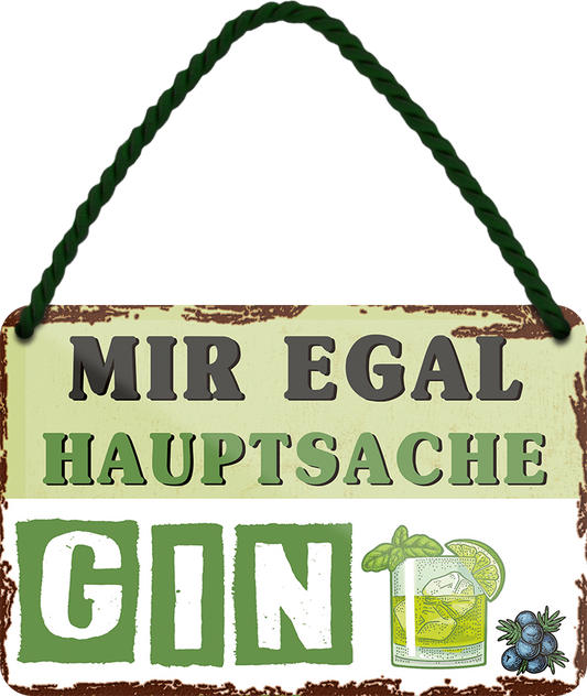 4252024251852		 ''Mir egal hauptsache Gin''
 Schilderstore24 Blechschilder sind perfekt als Geschenk zu Weihnachten, Geburtstage, Feiern, Partys, Grillabende, Namenstag, Feiertag, Mädelsabend, Hochzeit. Jederzeit stilvoll im Wohnzimmer, Partykeller, Garage, Praxis, Büro, Café, Hauseingang Alkohol Cocktail Bier Sekt Getränk Bier Alkohol schnaps promille tequila   