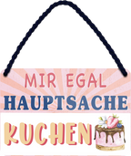 4252024252040		 ''Mir egal, hauptsache Kuchen''
 Schilderstore24 Blechschilder sind perfekt als Geschenk zu Weihnachten, Geburtstage, Feiern, Partys, Grillabende, Namenstag, Feiertag, Mädelsabend, Hochzeit. Jederzeit stilvoll im Wohnzimmer, Partykeller, Garage, Praxis, Büro, Café, Hauseingang Lebensmittel Kaffee Kuchen Tee Grill crepes teigware süßigkeit essen grill wurst
