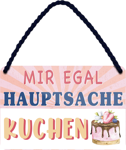 4252024252040		 ''Mir egal, hauptsache Kuchen''
 Schilderstore24 Blechschilder sind perfekt als Geschenk zu Weihnachten, Geburtstage, Feiern, Partys, Grillabende, Namenstag, Feiertag, Mädelsabend, Hochzeit. Jederzeit stilvoll im Wohnzimmer, Partykeller, Garage, Praxis, Büro, Café, Hauseingang Lebensmittel Kaffee Kuchen Tee Grill crepes teigware süßigkeit essen grill wurst