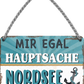 4252024252132		 ''Mir egal hauptsache Nordsee (anker)''
 Schilderstore24 Blechschilder sind perfekt als Geschenk zu Weihnachten, Geburtstage, Feiern, Partys, Grillabende, Namenstag, Feiertag, Mädelsabend, Hochzeit. Jederzeit stilvoll im Wohnzimmer, Partykeller, Garage, Praxis, Büro, Café, Hauseingang Meer Urlaub Sommer Sandstrand meer wasser strand sand urlaub ferien