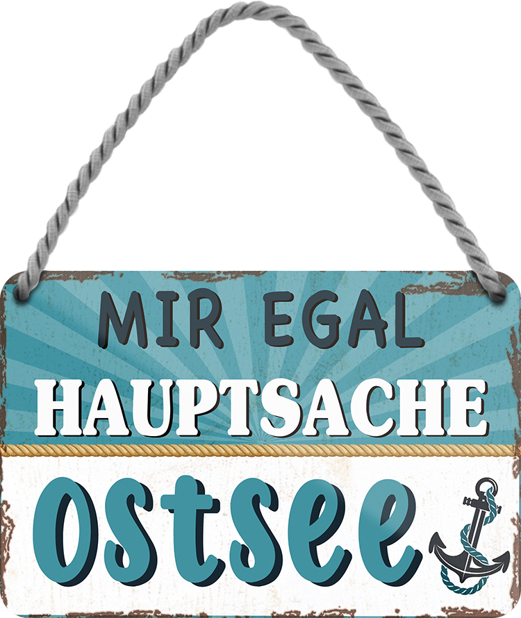 4252024252156		 ''Mir egal hauptsache Ostsee (anker)''
 Schilderstore24 Blechschilder sind perfekt als Geschenk zu Weihnachten, Geburtstage, Feiern, Partys, Grillabende, Namenstag, Feiertag, Mädelsabend, Hochzeit. Jederzeit stilvoll im Wohnzimmer, Partykeller, Garage, Praxis, Büro, Café, Hauseingang Meer Urlaub Sommer Sandstrand meer wasser strand sand urlaub ferien