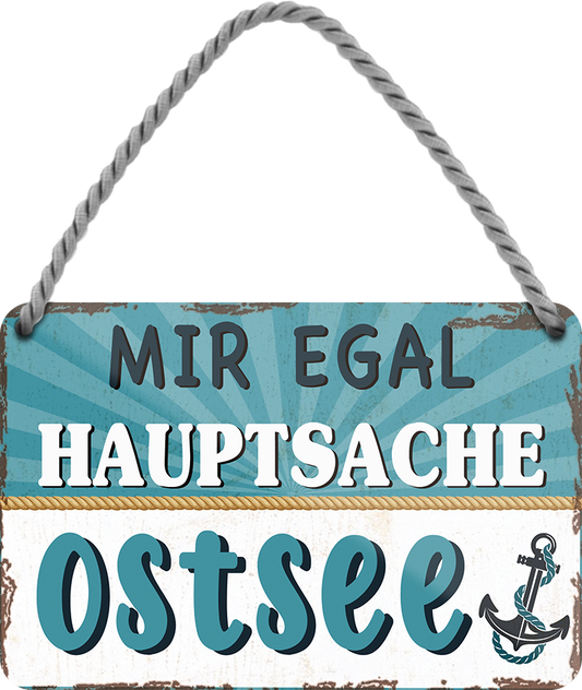 4252024252156		 ''Mir egal hauptsache Ostsee (anker)''
 Schilderstore24 Blechschilder sind perfekt als Geschenk zu Weihnachten, Geburtstage, Feiern, Partys, Grillabende, Namenstag, Feiertag, Mädelsabend, Hochzeit. Jederzeit stilvoll im Wohnzimmer, Partykeller, Garage, Praxis, Büro, Café, Hauseingang Meer Urlaub Sommer Sandstrand meer wasser strand sand urlaub ferien