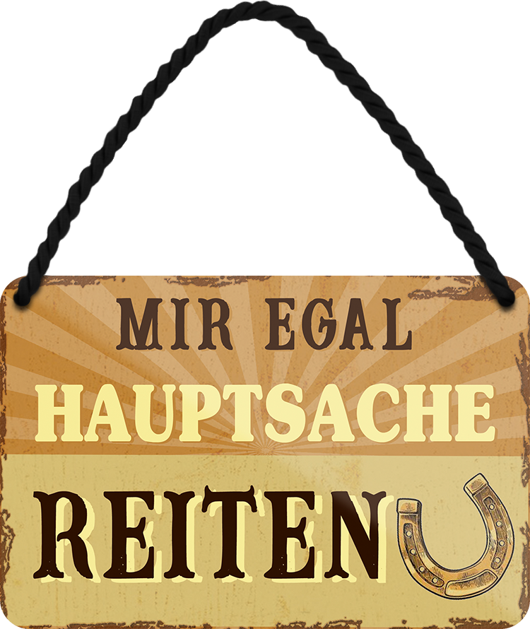 4252024252163		 ''Mir egal hauptsache Reiten''
 Schilderstore24 Blechschilder sind perfekt als Geschenk zu Weihnachten, Geburtstage, Feiern, Partys, Grillabende, Namenstag, Feiertag, Mädelsabend, Hochzeit. Jederzeit stilvoll im Wohnzimmer, Partykeller, Garage, Praxis, Büro, Café, Hauseingang Nutztier Pferd Reiten Pony Stall sattel ausreiten pferde tier landwirtschaft