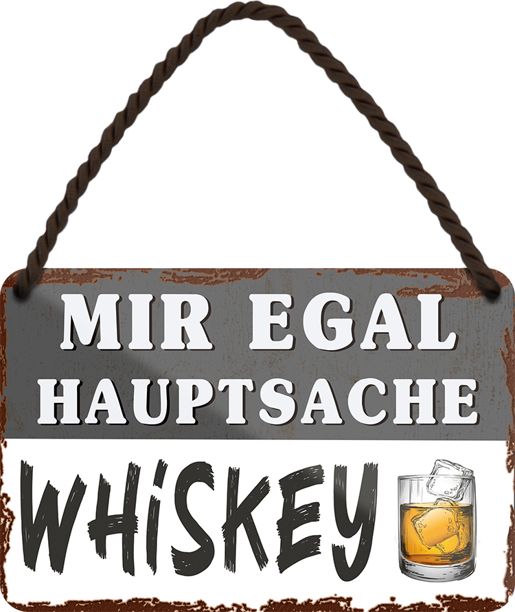 4252024251869		 ''Mir egal hauptsache Whiskey''
 Schilderstore24 Blechschilder sind perfekt als Geschenk zu Weihnachten, Geburtstage, Feiern, Partys, Grillabende, Namenstag, Feiertag, Mädelsabend, Hochzeit. Jederzeit stilvoll im Wohnzimmer, Partykeller, Garage, Praxis, Büro, Café, Hauseingang Alkohol Cocktail Bier Sekt Getränk Bier Alkohol schnaps promille tequila   