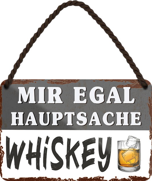 4252024251869		 ''Mir egal hauptsache Whiskey''
 Schilderstore24 Blechschilder sind perfekt als Geschenk zu Weihnachten, Geburtstage, Feiern, Partys, Grillabende, Namenstag, Feiertag, Mädelsabend, Hochzeit. Jederzeit stilvoll im Wohnzimmer, Partykeller, Garage, Praxis, Büro, Café, Hauseingang Alkohol Cocktail Bier Sekt Getränk Bier Alkohol schnaps promille tequila   