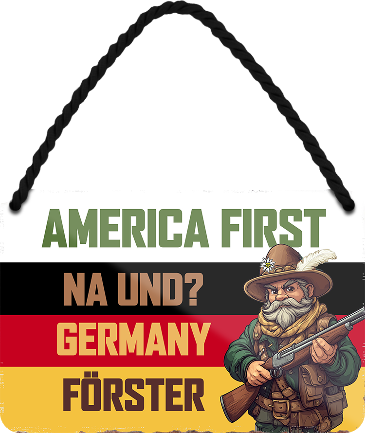 4252024253030		 ''America First. Na und. Germany Förster'' Schilderstore24 Blechschilder sind perfekt als Geschenk zu Weihnachten, Geburtstage, Feiern, Partys, Grillabende, Namenstag, Feiertag, Mädelsabend, Hochzeit. Jederzeit stilvoll im Wohnzimmer, Partykeller, Garage, Praxis, Büro, Café, Hauseingang Bundesland Deutschland Länder Kultur Staatsgebiet Sprache tradition hauptstadt minister politik

