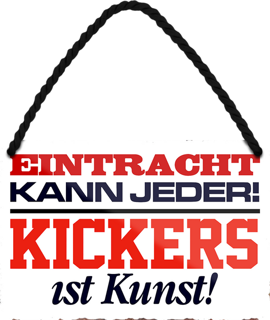 4252024252842		 ''Eintracht kann jeder. Kickers ist Kunst''
 Schilderstore24 Blechschilder sind perfekt als Geschenk zu Weihnachten, Geburtstage, Feiern, Partys, Grillabende, Namenstag, Feiertag, Mädelsabend, Hochzeit. Jederzeit stilvoll im Wohnzimmer, Partykeller, Garage, Praxis, Büro, Café, Hauseingang Fußball Mannschaft Verein Bolzen Ball sport liga kicken stadion freizeit