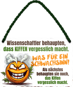 4252024252620		 ''Wissenschaftler behaupten, dass Kiffen vergesslich macht'' Schilderstore24 Blechschilder sind perfekt als Geschenk zu Weihnachten, Geburtstage, Feiern, Partys, Grillabende, Namenstag, Feiertag, Mädelsabend, Hochzeit. Jederzeit stilvoll im Wohnzimmer, Partykeller, Garage, Praxis, Büro, Café, Hauseingang Sarkasmus Ironie Funny Schwarzer Humor faul dumm fun rente lästern teufel
