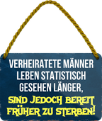 4252024252767		 ''Verheiratete Männer  bereit früher zu sterben'' Schilderstore24 Blechschilder sind perfekt als Geschenk zu Weihnachten, Geburtstage, Feiern, Partys, Grillabende, Namenstag, Feiertag, Mädelsabend, Hochzeit. Jederzeit stilvoll im Wohnzimmer, Partykeller, Garage, Praxis, Büro, Café, Hauseingang Familie Zuhause Eltern Geschwister oma opa familie mama papa geschwister
