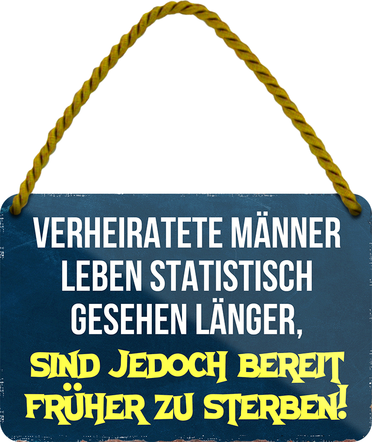 4252024252767		 ''Verheiratete Männer  bereit früher zu sterben'' Schilderstore24 Blechschilder sind perfekt als Geschenk zu Weihnachten, Geburtstage, Feiern, Partys, Grillabende, Namenstag, Feiertag, Mädelsabend, Hochzeit. Jederzeit stilvoll im Wohnzimmer, Partykeller, Garage, Praxis, Büro, Café, Hauseingang Familie Zuhause Eltern Geschwister oma opa familie mama papa geschwister
