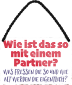 4252024252781		 ''Wie ist das so mit einem Partner'' Schilderstore24 Blechschilder sind perfekt als Geschenk zu Weihnachten, Geburtstage, Feiern, Partys, Grillabende, Namenstag, Feiertag, Mädelsabend, Hochzeit. Jederzeit stilvoll im Wohnzimmer, Partykeller, Garage, Praxis, Büro, Café, Hauseingang Familie Zuhause Eltern Geschwister oma opa familie mama papa geschwister
