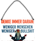4252024252934		 ''Denk immer daran. Weniger menschen weniger Bullshit'' Schilderstore24 Blechschilder sind perfekt als Geschenk zu Weihnachten, Geburtstage, Feiern, Partys, Grillabende, Namenstag, Feiertag, Mädelsabend, Hochzeit. Jederzeit stilvoll im Wohnzimmer, Partykeller, Garage, Praxis, Büro, Café, Hauseingang Weisheiten Leben Sprichwörter Tipp wahrheit sprichwort tiefsinnig ratschlag
