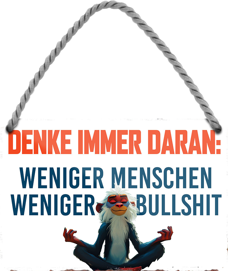 4252024252934		 ''Denk immer daran. Weniger menschen weniger Bullshit'' Schilderstore24 Blechschilder sind perfekt als Geschenk zu Weihnachten, Geburtstage, Feiern, Partys, Grillabende, Namenstag, Feiertag, Mädelsabend, Hochzeit. Jederzeit stilvoll im Wohnzimmer, Partykeller, Garage, Praxis, Büro, Café, Hauseingang Weisheiten Leben Sprichwörter Tipp wahrheit sprichwort tiefsinnig ratschlag

