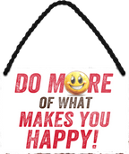 4252024252941		 ''Do more of what makes you happy'' Schilderstore24 Blechschilder sind perfekt als Geschenk zu Weihnachten, Geburtstage, Feiern, Partys, Grillabende, Namenstag, Feiertag, Mädelsabend, Hochzeit. Jederzeit stilvoll im Wohnzimmer, Partykeller, Garage, Praxis, Büro, Café, Hauseingang Weisheiten Leben Sprichwörter Tipp wahrheit sprichwort tiefsinnig ratschlag

