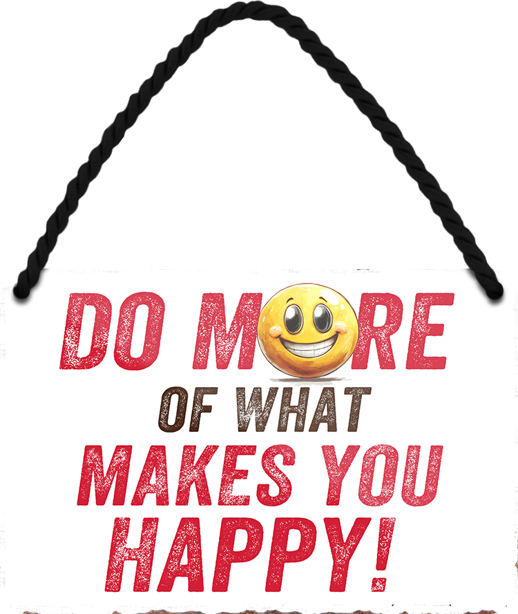 4252024252941		 ''Do more of what makes you happy'' Schilderstore24 Blechschilder sind perfekt als Geschenk zu Weihnachten, Geburtstage, Feiern, Partys, Grillabende, Namenstag, Feiertag, Mädelsabend, Hochzeit. Jederzeit stilvoll im Wohnzimmer, Partykeller, Garage, Praxis, Büro, Café, Hauseingang Weisheiten Leben Sprichwörter Tipp wahrheit sprichwort tiefsinnig ratschlag
