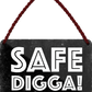  4252024252590
 ''Safe Digga''
Schilderstore24 Blechschilder sind perfekt als Geschenk zu Weihnachten, Geburtstage, Feiern, Partys, Grillabende, Namenstag, Feiertag, Mädelsabend, Hochzeit. Jederzeit stilvoll im Wohnzimmer, Partykeller, Garage, Praxis, Büro, Café, Hauseingang Sarkasmus Ironie Funny Schwarzer Humor faul dumm fun rente lästern teufel