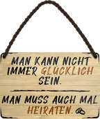 4252024252736		 ''Man kann nicht immer glücklich sein Heiraten'' Schilderstore24 Blechschilder sind perfekt als Geschenk zu Weihnachten, Geburtstage, Feiern, Partys, Grillabende, Namenstag, Feiertag, Mädelsabend, Hochzeit. Jederzeit stilvoll im Wohnzimmer, Partykeller, Garage, Praxis, Büro, Café, Hauseingang Familie Zuhause Eltern Geschwister oma opa familie mama papa geschwister
