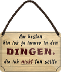 4252024252644		 ''Am besten bin ich ja in Dingen, die ich nicht tun sollte'' Schilderstore24 Blechschilder sind perfekt als Geschenk zu Weihnachten, Geburtstage, Feiern, Partys, Grillabende, Namenstag, Feiertag, Mädelsabend, Hochzeit. Jederzeit stilvoll im Wohnzimmer, Partykeller, Garage, Praxis, Büro, Café, Hauseingang Büro Chef Angestellter Arbeit Job Arbeitsplatz Alltag Beruf Ausbildung
