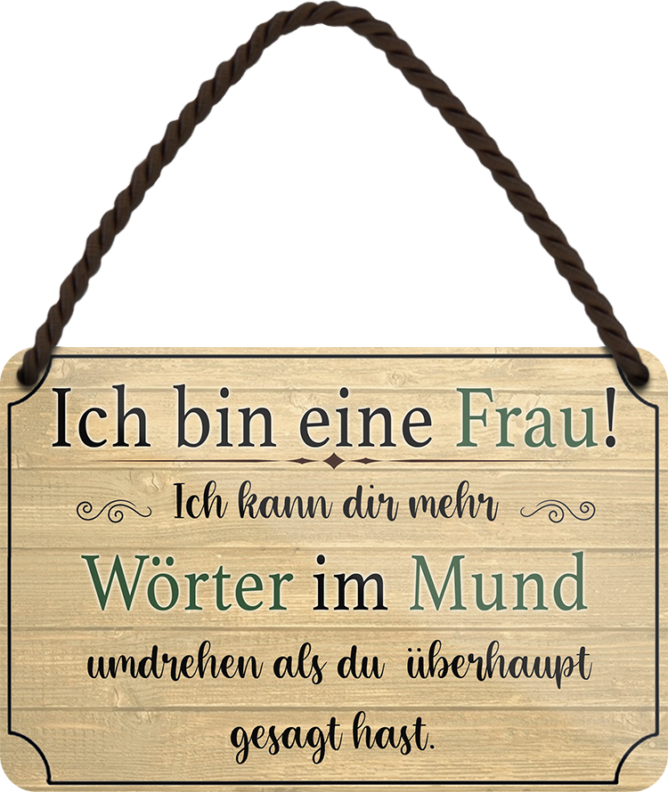 4252024252729		 ''Ich bin eine Frau. Wörter im Mund umdrehen'' Schilderstore24 Blechschilder sind perfekt als Geschenk zu Weihnachten, Geburtstage, Feiern, Partys, Grillabende, Namenstag, Feiertag, Mädelsabend, Hochzeit. Jederzeit stilvoll im Wohnzimmer, Partykeller, Garage, Praxis, Büro, Café, Hauseingang Familie Zuhause Eltern Geschwister oma opa familie mama papa geschwister
