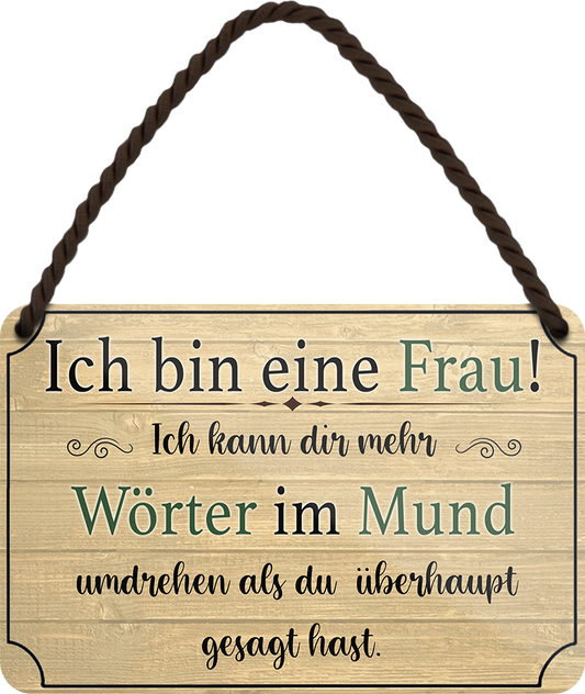4252024252729		 ''Ich bin eine Frau. Wörter im Mund umdrehen'' Schilderstore24 Blechschilder sind perfekt als Geschenk zu Weihnachten, Geburtstage, Feiern, Partys, Grillabende, Namenstag, Feiertag, Mädelsabend, Hochzeit. Jederzeit stilvoll im Wohnzimmer, Partykeller, Garage, Praxis, Büro, Café, Hauseingang Familie Zuhause Eltern Geschwister oma opa familie mama papa geschwister
