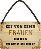 4252024252705		 ''Elf von Zehn Frauen haben immer recht'' Schilderstore24 Blechschilder sind perfekt als Geschenk zu Weihnachten, Geburtstage, Feiern, Partys, Grillabende, Namenstag, Feiertag, Mädelsabend, Hochzeit. Jederzeit stilvoll im Wohnzimmer, Partykeller, Garage, Praxis, Büro, Café, Hauseingang Familie Zuhause Eltern Geschwister oma opa familie mama papa geschwister
