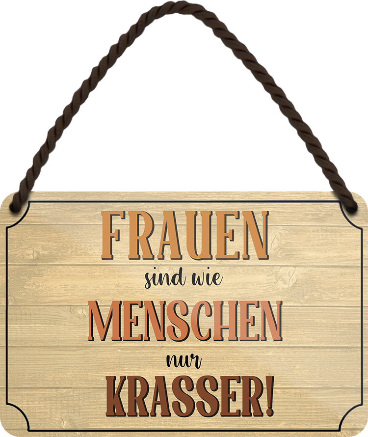 4252024252712		 ''Frauen sind wie Menschen, nur Krasser'' Schilderstore24 Blechschilder sind perfekt als Geschenk zu Weihnachten, Geburtstage, Feiern, Partys, Grillabende, Namenstag, Feiertag, Mädelsabend, Hochzeit. Jederzeit stilvoll im Wohnzimmer, Partykeller, Garage, Praxis, Büro, Café, Hauseingang Familie Zuhause Eltern Geschwister oma opa familie mama papa geschwister
