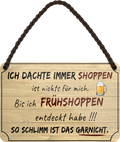 4252024252637		 ''Ich dachte immer Shoppen... Frühshoppen'' Schilderstore24 Blechschilder sind perfekt als Geschenk zu Weihnachten, Geburtstage, Feiern, Partys, Grillabende, Namenstag, Feiertag, Mädelsabend, Hochzeit. Jederzeit stilvoll im Wohnzimmer, Partykeller, Garage, Praxis, Büro, Café, Hauseingang Alkohol Kasten Bier Saufen Getränk Bier Alkohol schaumkrone promille hopfen
