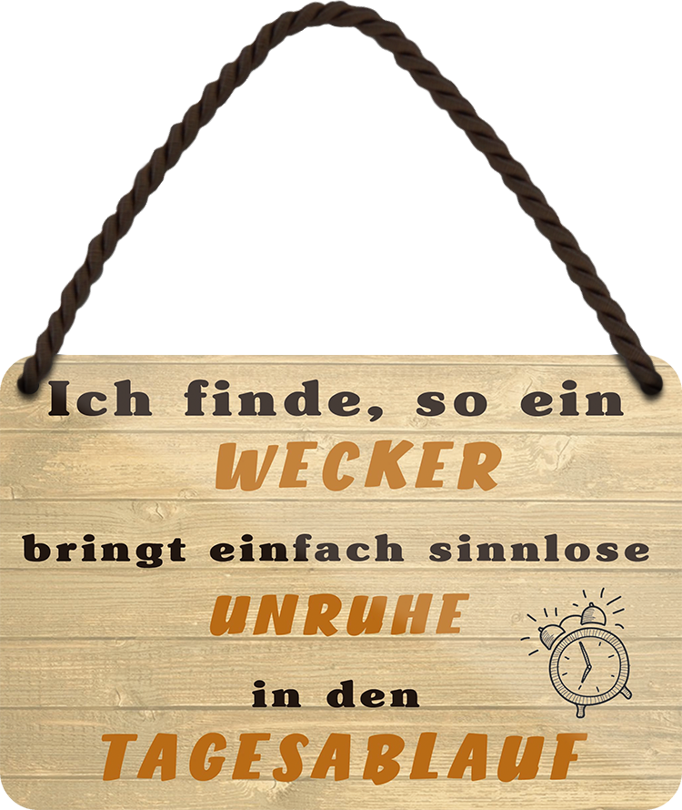 4252024252682		 ''Ich finde, so ein Wecker bringt Unruhe'' Schilderstore24 Blechschilder sind perfekt als Geschenk zu Weihnachten, Geburtstage, Feiern, Partys, Grillabende, Namenstag, Feiertag, Mädelsabend, Hochzeit. Jederzeit stilvoll im Wohnzimmer, Partykeller, Garage, Praxis, Büro, Café, Hauseingang Büro Chef Angestellter Arbeit Job Arbeitsplatz Alltag Beruf Ausbildung
