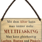 4252024252743		 ''Mit dem Alter kann man Multitasking. Lachen, Husten'' Schilderstore24 Blechschilder sind perfekt als Geschenk zu Weihnachten, Geburtstage, Feiern, Partys, Grillabende, Namenstag, Feiertag, Mädelsabend, Hochzeit. Jederzeit stilvoll im Wohnzimmer, Partykeller, Garage, Praxis, Büro, Café, Hauseingang Familie Zuhause Eltern Geschwister oma opa familie mama papa geschwister
