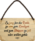 4252024252699		 ''Zu jung für Rente, zu arm zum Kündigen'' Schilderstore24 Blechschilder sind perfekt als Geschenk zu Weihnachten, Geburtstage, Feiern, Partys, Grillabende, Namenstag, Feiertag, Mädelsabend, Hochzeit. Jederzeit stilvoll im Wohnzimmer, Partykeller, Garage, Praxis, Büro, Café, Hauseingang Büro Chef Angestellter Arbeit Job Arbeitsplatz Alltag Beruf Ausbildung
