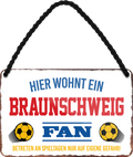 4252024252804		 ''Braunschweig Fan'' Schilderstore24 Blechschilder sind perfekt als Geschenk zu Weihnachten, Geburtstage, Feiern, Partys, Grillabende, Namenstag, Feiertag, Mädelsabend, Hochzeit. Jederzeit stilvoll im Wohnzimmer, Partykeller, Garage, Praxis, Büro, Café, Hauseingang Fußball Mannschaft Verein Bolzen Ball sport liga kicken stadion freizeit

