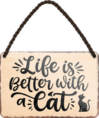 4252024255836		 ''Life is better with a Cat''
Schilderstore24 Blechschilder sind perfekt als Geschenk zu Weihnachten, Geburtstage, Feiern, Partys, Grillabende, Namenstag, Feiertag, Mädelsabend, Hochzeit Wohnzimmer, Partykeller, Garage, Praxis, Büro, Café, Hauseingang Haustier Tier Freund knuddelig Zuhause Katze Hund Hamster Meerschwein haustiere