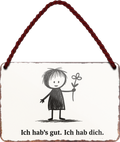 4252024255898		 ''Ich hab's gut. Ich Hab dich''
Schilderstore24 Blechschilder sind perfekt als Geschenk zu Weihnachten, Geburtstage, Feiern, Partys, Grillabende, Namenstag, Feiertag, Mädelsabend, Hochzeit. Jederzeit stilvoll im Wohnzimmer, Partykeller, Garage, Praxis, Büro, Café, Hauseingang Sex küssen gefühle Zweideutig Romantik liebe sinnlich schnulzig romantisch pinup