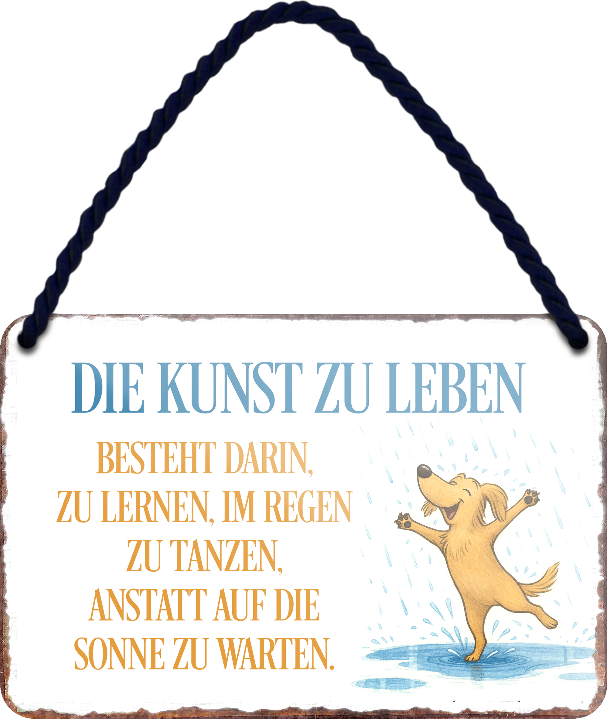 4252024255850		 ''Die Kunst zu Leben.. im Regen tanzen''
 Schilderstore24 Blechschilder sind perfekt als Geschenk zu Weihnachten, Geburtstage, Feiern, Partys, Grillabende, Namenstag, Feiertag, Mädelsabend, Hochzeit. Jederzeit stilvoll im Wohnzimmer, Partykeller, Garage, Praxi Philosophie, liebe Weisheiten Leben Sprichwörter Tipp wahrheit sprichwort tiefsinnig ratschlag