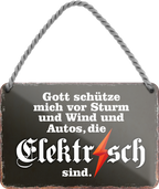 4252024256093		 ''Gott schütze vor Autos die Elektrisch sind''
Schilderstore24 Blechschilder sind perfekt als Geschenk zu Weihnachten, Geburtstage, Feiern, Partys, Grillabende, Namenstag, Feiertag, Mädelsabend, Hochzeit. Jederzeit stilvoll im Wohnzimmer, Partykeller, Garage, Praxis, Büro, route, highway Mechaniker Auto Motorrad Werkstatt auto lkw brummi tüfteln schrauber